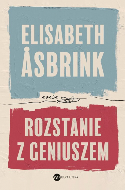 Rozstanie z geniuszem - Elisabeth Asbrink | okładka