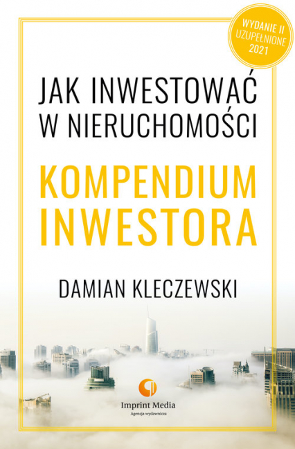 Jak inwestować w nieruchomości Kompendium inwestora - Damian Kleczewski | okładka