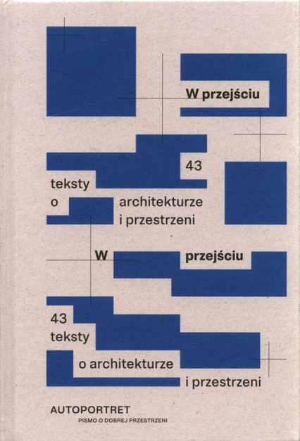 W przejściu 43 teksty o architekturze i przestrzeni -  | okładka