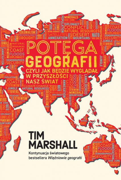 Potęga geografii czyli jak będzie wyglądał w przyszłości nasz świat - Tim Marshall | okładka