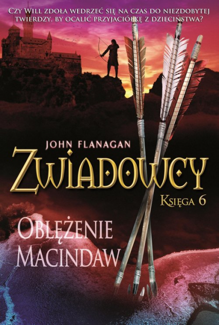 Oblężenie Macindaw Zwiadowcy Tom 6 - John Flanagan | okładka