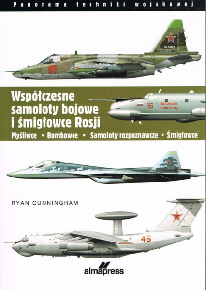 Współczesne samoloty bojowe i śmigłowce Rosji - Ryan Cunningham | okładka