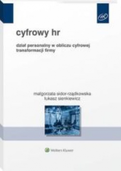 Cyfrowy HR. Organizacja w warunkach transformacji technologicznej - Sienkiewicz Łukasz | okładka