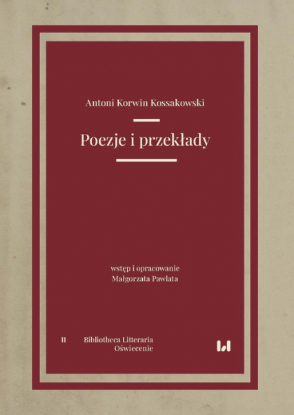 Poezje i przekłady Bibliotheca Litteraria. Tom II. Oświecenie - Kossakowski Antoni Korwin | okładka