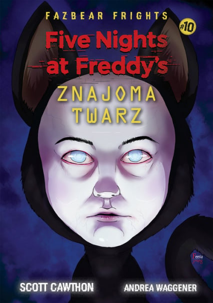 Five Nights At Freddy's Znajoma twarz Tom 10 - Scott Cawthon | okładka