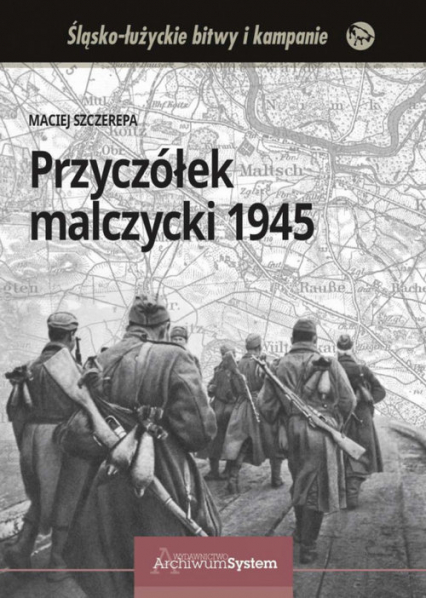 Przyczółek malczycki 1945 - Szczerepa Maciej | okładka