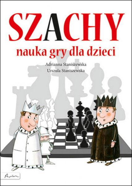 Szachy nauka gry dla dzieci - Staniszewska Adrianna, Staniszewska Urszula | okładka