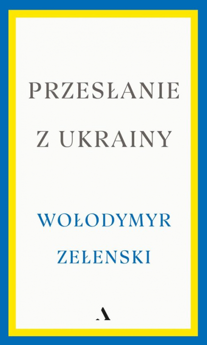 Przesłanie z Ukrainy - Wołodymyr Zełenski | okładka