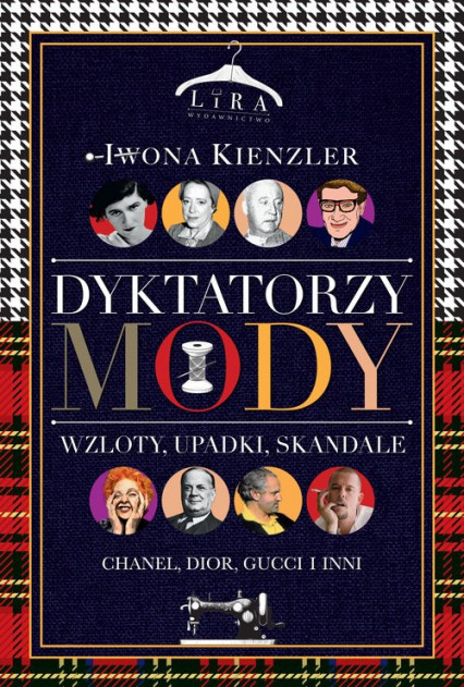 Dyktatorzy mody Wzloty, upadki, skandale - Iwona Kienzler | okładka