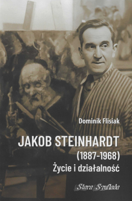 Jakob Steinhardt (1887-1968) Życie i działalność - Dominik Flisiak | okładka
