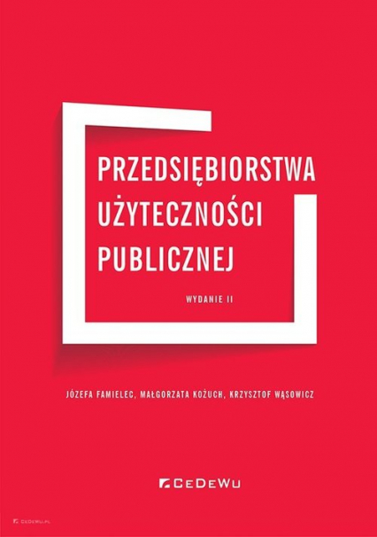 Przedsiębiorstwa użyteczności publicznej - Famielec Józefa, Kożuch Małgorzata, Wąsowicz Krzysztof | okładka