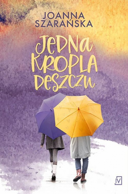 Jedna kropla deszczu - Joanna Szarańska | okładka