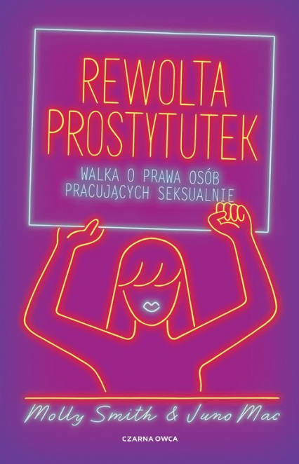 Rewolta prostytutek Walka o prawa osób pracujących seksualnie - Mac Juno, Smith Molly | okładka
