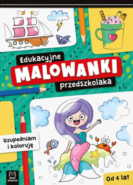 Edukacyjne malowanki przedszkolaka Uzupełniam i koloruję - Olga Kłodnicka | okładka