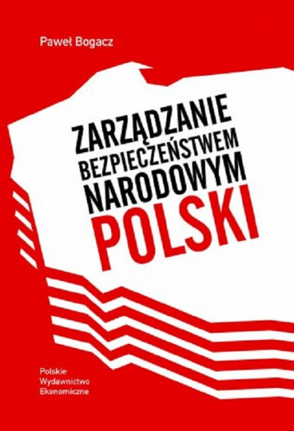Zarządzanie bezpieczeństwem narodowym Polski - Paweł Bogacz | okładka