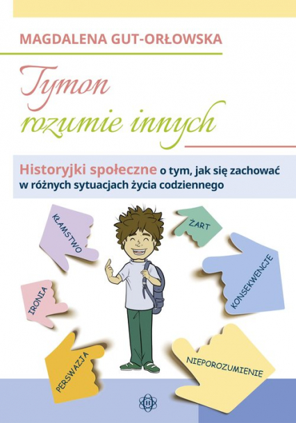 Tymon rozumie innych Historyjki społeczne o tym, jak się zachować w różnych sytuacjach życia codziennego - Magdalena Gut-Orłowska | okładka