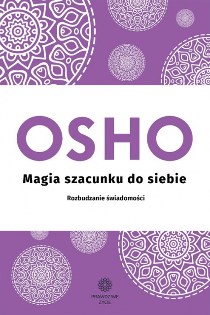 Magia szacunku do siebie Rozbudzanie świadomości - Osho | okładka