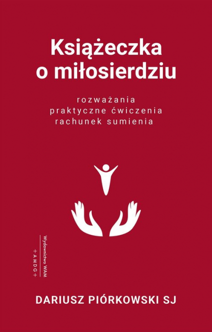Książeczka o miłosierdziu Rozważania, praktyczne ćwiczenia, rachunek sumienia - Dariusz Piórkowski | okładka