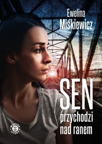 Sen przychodzi nad ranem - Ewelina Miśkiewicz  | okładka