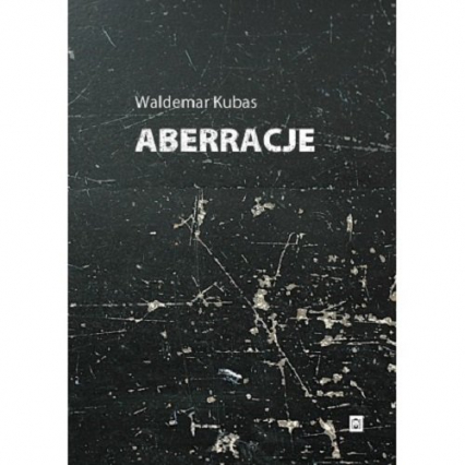 Aberacje - Waldemar Kubas | okładka