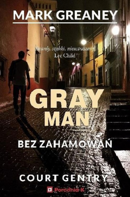 Bez zahamowań. Gray Man 3 - Mark Graeaney | okładka