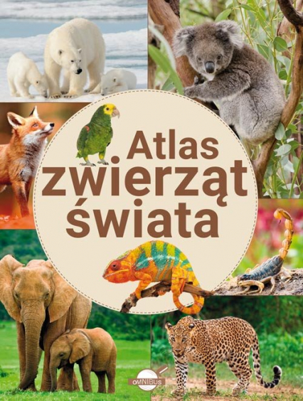 Atlas zwierząt świata - Opracowanie Zbiorowe | okładka