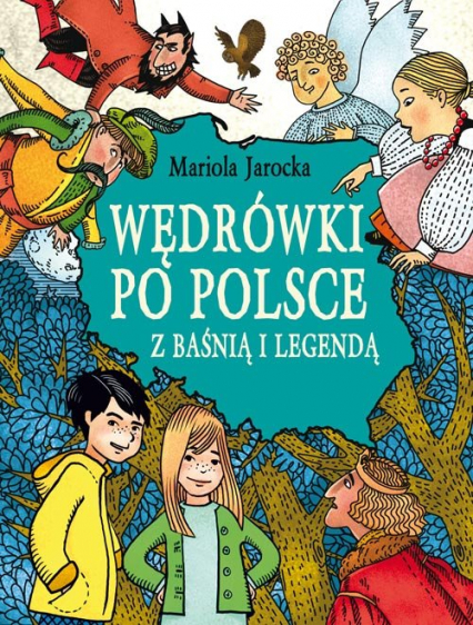 Wędrówki po Polsce z baśnią i legendą - Opracowanie Zbiorowe | okładka