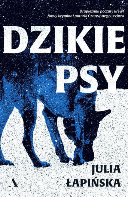 Dzikie psy - Julia Łapińska | okładka