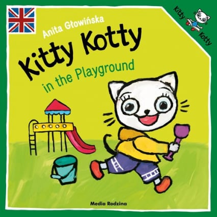 Kitty Kotty in the Playground - Anita Głowińska | okładka