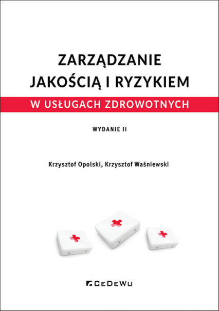 Zarządzanie jakością i ryzykiem w usługach zdrowotnych - Krzysztof Waśniewski, Opolski Krzysztof | okładka