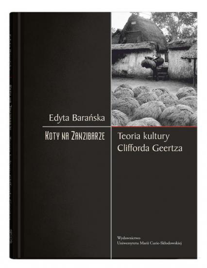Koty na Zanzibarze Teoria Kultury Clifforda Geertza - Edyta Barańska | okładka