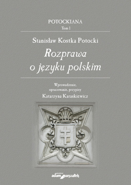 Stanisław Kostka Potocki Rozprawa o języku polskim - Kostka Potocki Stanisław | okładka