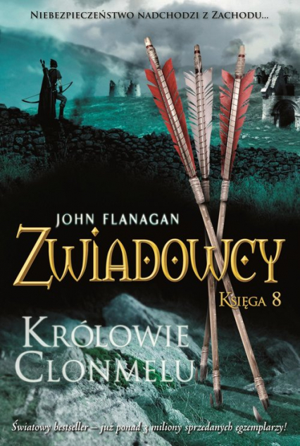 Królowie Clonmelu Zwiadowcy Tom 8 - John Flanagan | okładka