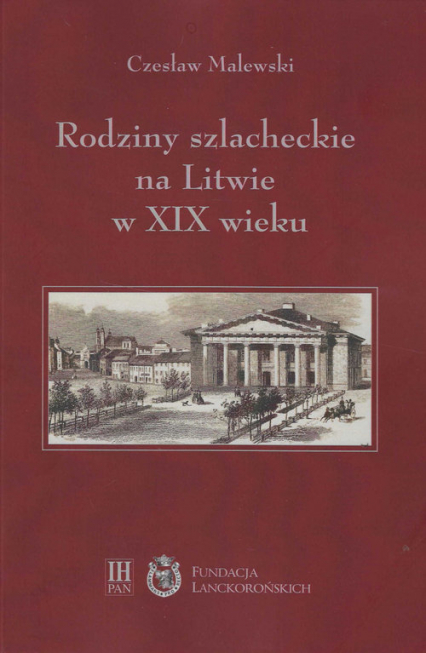 Rodziny szlacheckie na Litwie w XIX wieku Powiat święciański i trocki - Czesław Malewski | okładka