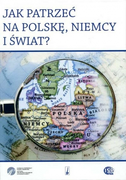 Jak patrzeć na Polskę, Niemcy i świat? - Opracowanie zbiorowe | okładka