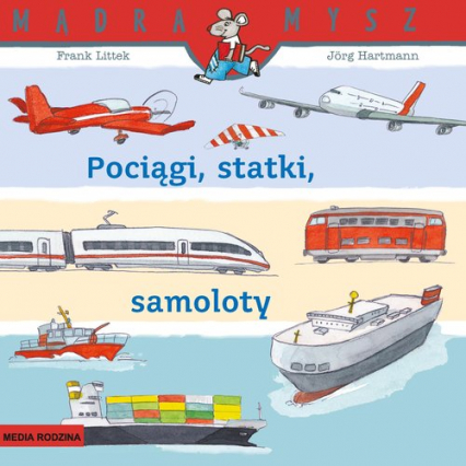 Pociągi, statki, samoloty - Frank Littek | okładka