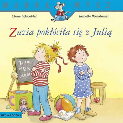 Mądra Mysz Zuzia pokłóciła się z Julią - Liane Schneider | okładka