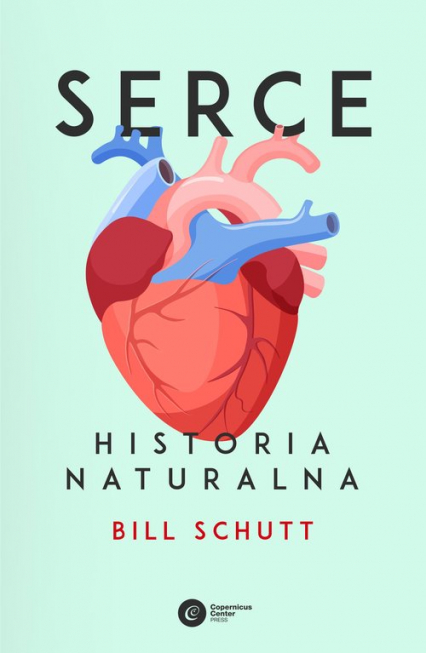 Serce Historia naturalna - Bill Schutt | okładka