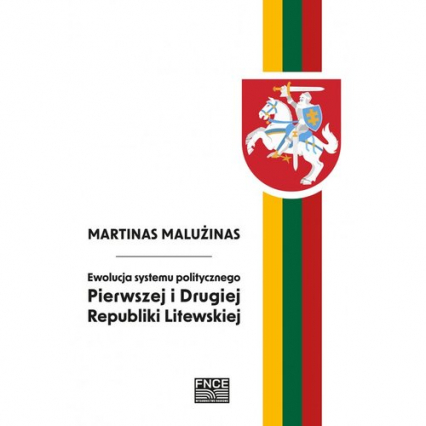 Ewolucja systemu politycznego Pierwszej i Drugiej Republiki Litewskiej - Martinas Malużinas | okładka