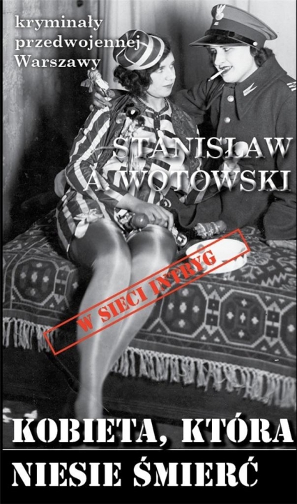 Kobieta, która niesie śmierć - Stanisław Wotowski | okładka