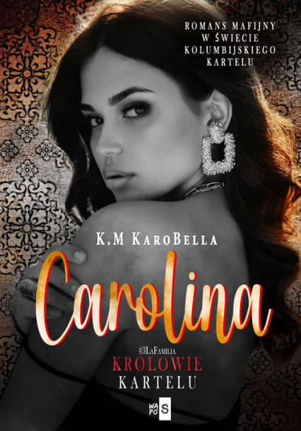Carolina Królowie kartelu #3 - K.M KaroBella | okładka
