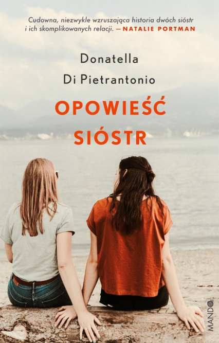 Opowieść sióstr - Di Pietrantonio Donatella | okładka
