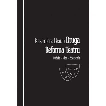 Druga reforma teatru - Kazimierz Braun | okładka