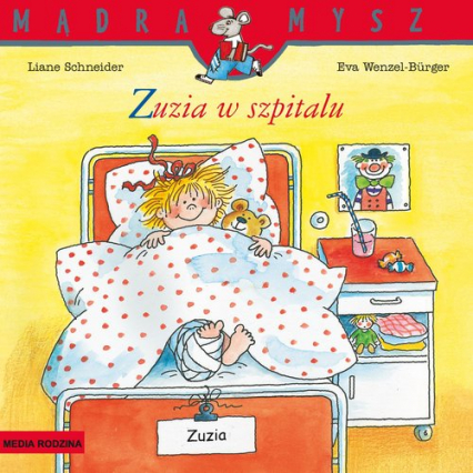 Mądra Mysz Zuzia w szpitalu - Liane Schneider, Wenzel-Burger Eva | okładka