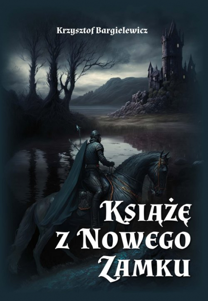 Książę z Nowego Zamku - Krzysztof Bargielewicz | okładka