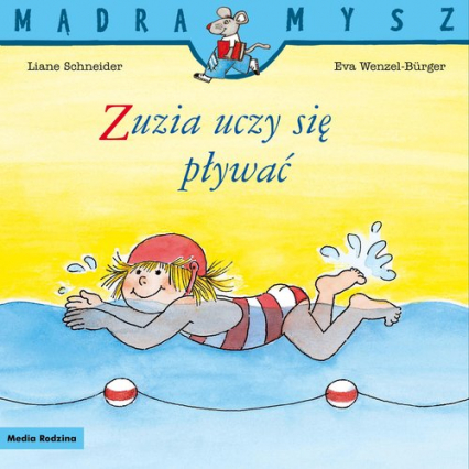 Mądra Mysz. Zuzia uczy się pływać - Liane Schneider, Wenzel-Burger Eva | okładka