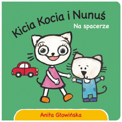Kicia Kocia i Nunuś. Na spacerze - Anita Głowińska | okładka