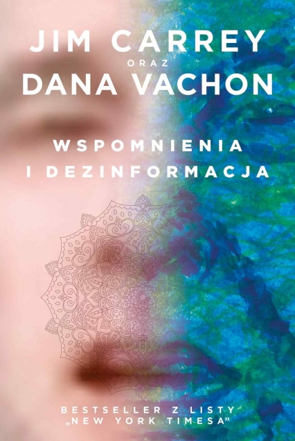 Wspomnienia i dezinformacja
 - Jim Carrey, Dana Vachon | okładka