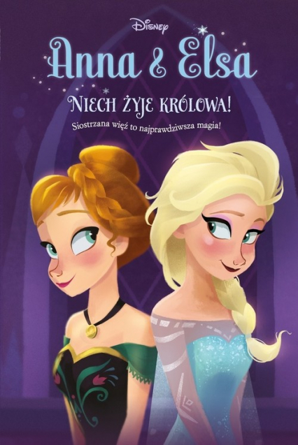 Anna & Elsa Niech żyje królowa! Tom 1 - Erica David | okładka