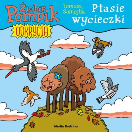 Żubr Pompik Odkrycia (5) Ptasie wycieczki - Tomasz Samojlik | okładka